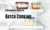 Batch Cooking for Dummies